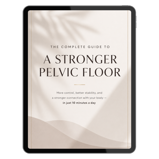 The Complete Guide To A Stronger Pelvic Floor (PDF)